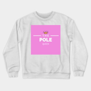 The Pole Queen - Pole Dance Design Crewneck Sweatshirt